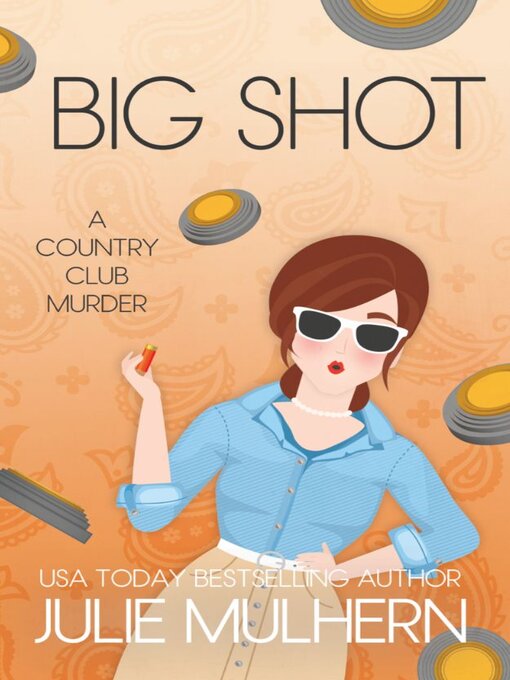 Title details for Big Shot by Julie Mulhern - Available